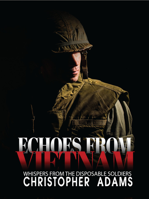 Title details for Echoes From Vietnam by Christopher Adams - Available